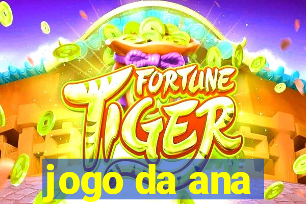 jogo da ana